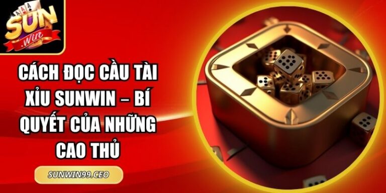 cách đọc cầu tài xỉu Sunwin