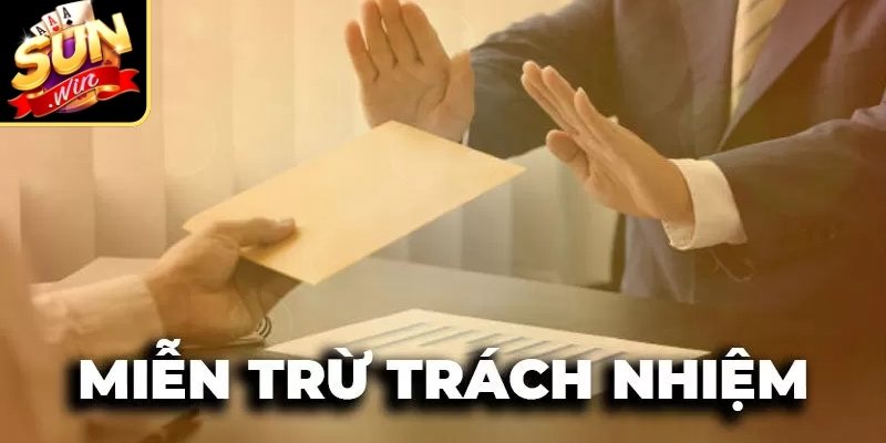Miễn Trừ Trách Nhiệm 2 Trường hợp miễn trừ trách nhiệm