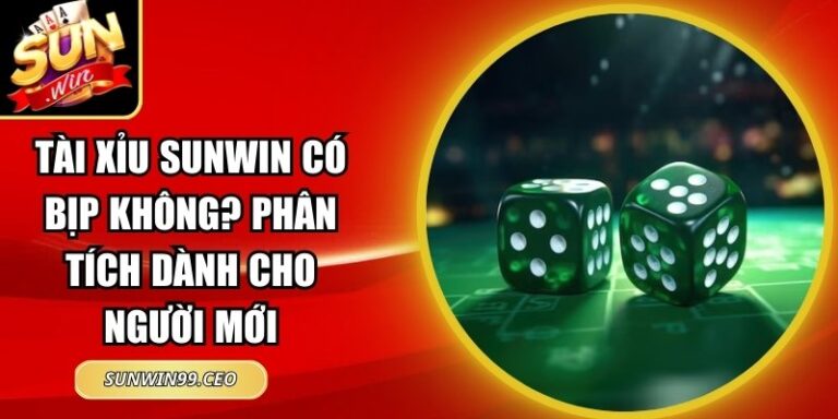 tài xỉu Sunwin có bịp không