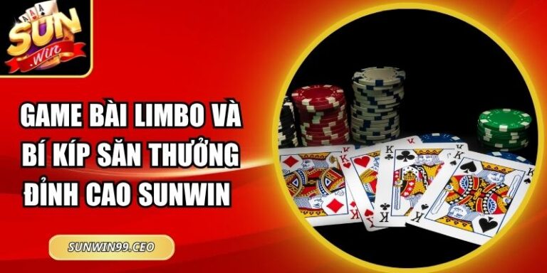 Game Bài Limbo Và Bí Kíp Săn Thưởng Đỉnh Cao Sunwin 3 Game Bài Limbo Và Bí Kíp Săn Thưởng Đỉnh Cao Sunwin