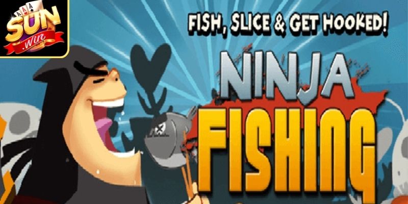 Ninja Fishing - Bắn Cá Phong Cách Nhẫn Giả Tại Sunwin 2 Tìm hiểu chi tiết về luật tham gia game